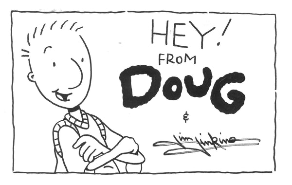 Jim Jinkins Original Signed DOUG Sketch - Hey! from Doug Doodle